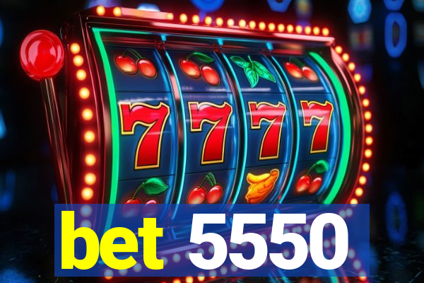 bet 5550